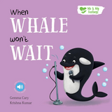 Board Book - When Whale Won't Wait - Me and My Feelings Children's Book