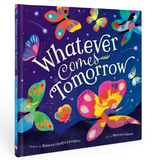 Whatever Comes Tomorrow - Children's Book