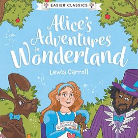 Alice's Adventures in Wonderland: Accessible Easier Edition - Includes Audiobook