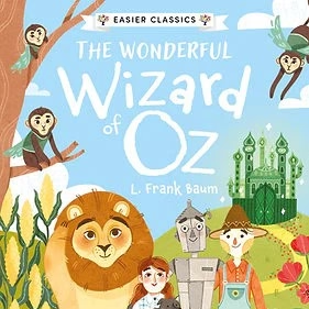 The Wonderful Wizard of Oz: Accessible Easier Classic - Including Audiobook
